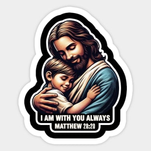 Matthew 28:20 I Am With You Always Sticker